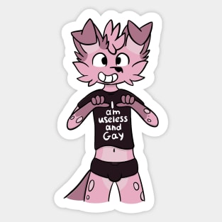 I am useless and gay - gay dog Sticker